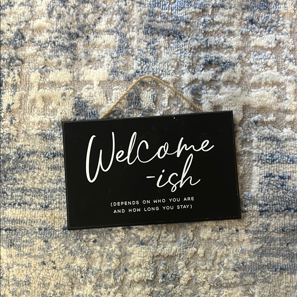 Black Welcome-Ish Sign